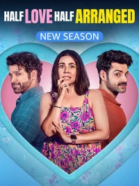 Half Love Half Arranged (2024) Season 2 Hindi Completed Web Series HD ESub