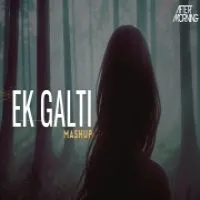 EK Galti Aftermorning Chillout (Lofi Mashup)