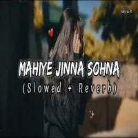 Mahiya Jina Sohna (Lofi Mix)