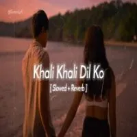 Khali Khali Dil (Lofi Mix)