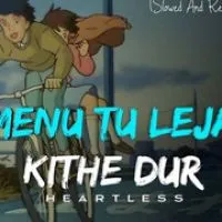 Menu Tu Leja Kithe Dur - Heartless (Lofi Mix)