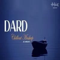 Dard (Lofi Mashup)