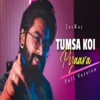 Tumsa Koi Pyaara (JalRaj)