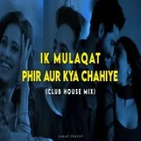 Phir Aur Kya Chahiye x Ik Mulaqat (Lofi Mashup)