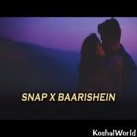 Snap x Baarishein (Lofi Mashup)