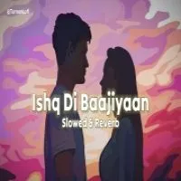 Ishq Di Baajiyaan (Lofi Mix)