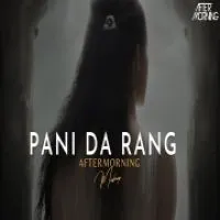 Pani Da Rang (Lofi Mashup)