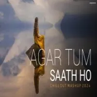 Agar Tum Saath Ho Mashup 2024 Emotions (Lofi Chillout Mix)