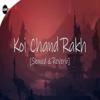 Koi Chand Rakh (Lofi Mix)