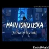 Main Ishq Uska (Lofi Mix)