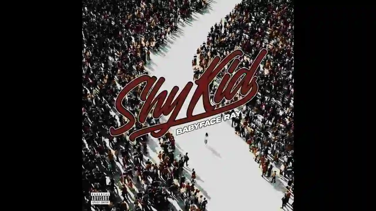 Music: Babyface Ray - Shy Kid