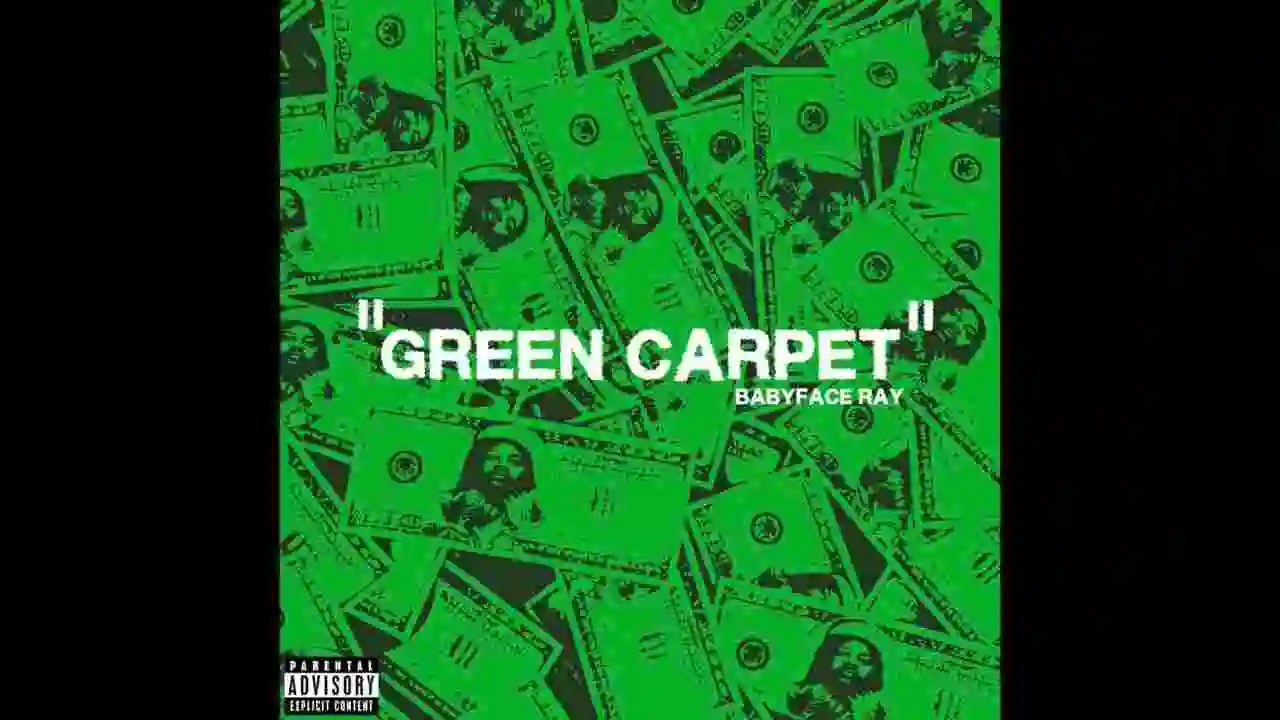Music: Babyface Ray - Green Carpet