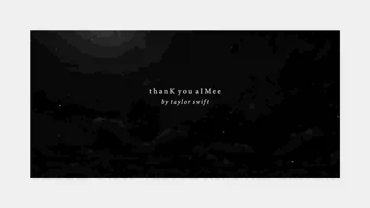 Music: Taylor Swift - thanK you aIMee