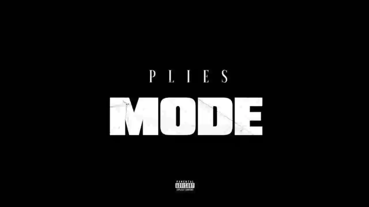 Music: Plies - Mode