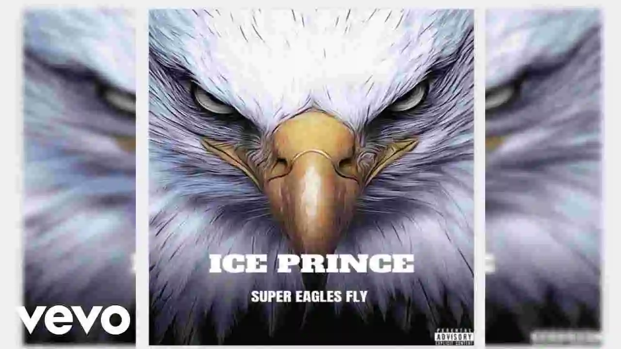 Music: Ice Prince - Super Eagles Fly