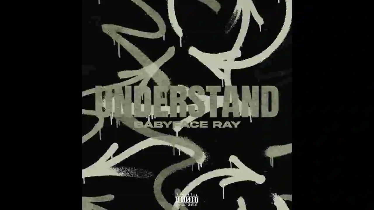 Music: Babyface Ray - Understand