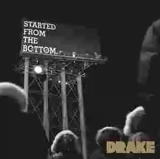 Started From The Bottom - Drake