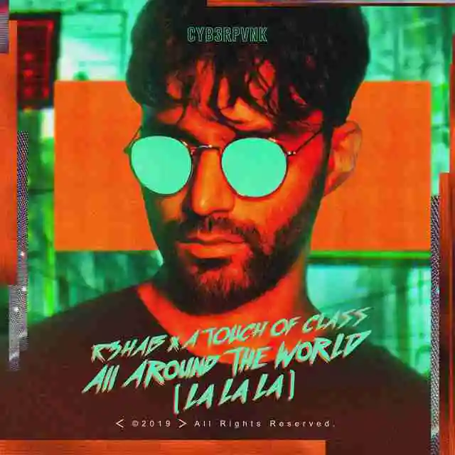  All Around The World La La La - R3HAB