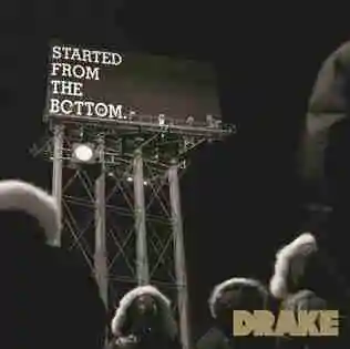 Started From The Bottom - Drake