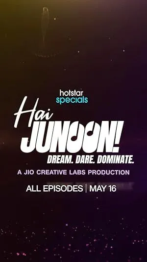 Hai Junoon Dream Dare Dominate (2025) Dual Audio [Bengali-Hindi] S01 WEB-DL – [Full Series Complete] 480p 720p 1080p