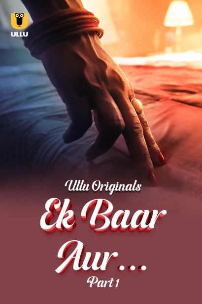 Ek Baar Aur Part 1 (2024) S01 Hindi Ullu WEB-DL