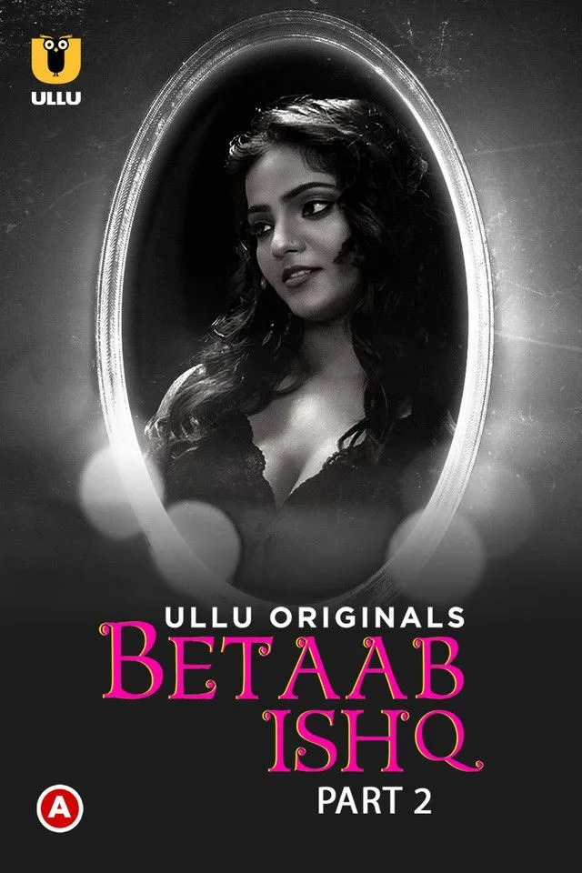 [18+] Betaab Ishq Part 2 (2023) S01 Hindi Ullu Originals  WEB-DL – 720P | 1080P – x264 – 450MB | 1.2GB – Download