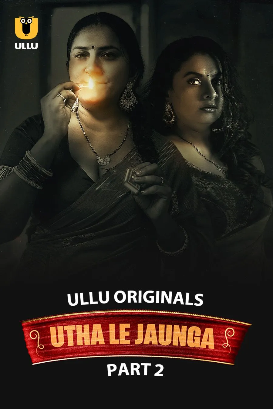 Utha Le Jaunga (2025) Hindi S01 Part 2 Ullu WEBRIP